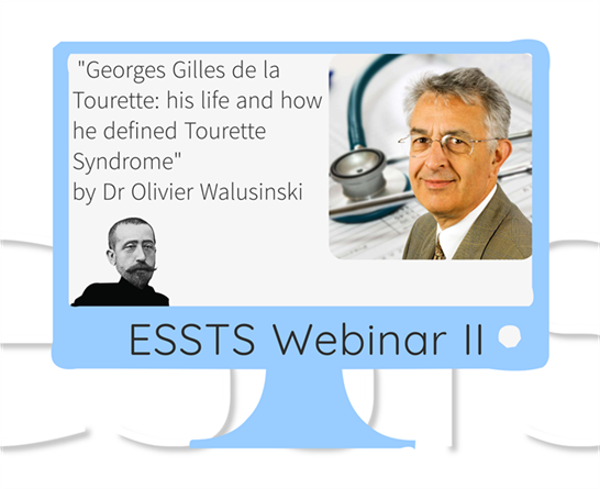 ESSTS | Webinars: Georges Gilles de la Tourette: his life and how he